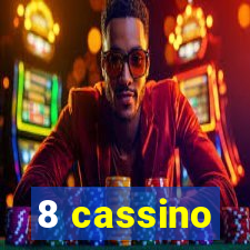 8 cassino